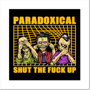 shut the f*ck up - paradoxical Posters and Art